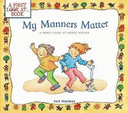 MY MANNERS MATTER: A FIRST LOOK AT BEING POLITE