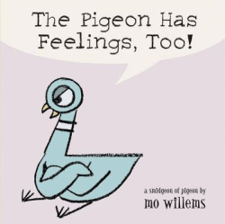 PIGEON HAS FEELINGS TOO BOARD BOOK, THE