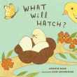 WHAT WILL HATCH?
