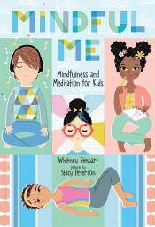 MINDFUL ME: MINDFULNESS AND MEDITATION FOR KIDS