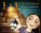 GOLDEN DOMES AND SILVER LANTERNS: A MUSLIM BOOK