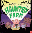 MYSTERY OF THE HAUNTED FARM HOUSE, THE