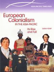 EUROPEAN COLONIALSIM IN THE ASIA PACIFC: THE RISE