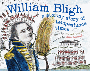 WILLIAM BLIGH: A STORMY STORY OF TEMPESTUOUS TIMES