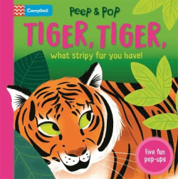 TIGER, TIGER, WHAT STRIPY FUR YOU HAVE! BOARD BOOK