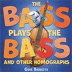 BASS PLAYS THE BASS AND OTHER HOMOGRAPHS