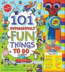101 OUTRAGEOUSLY FUN THINGS TO DO