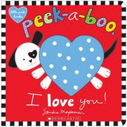 PEE-A-BOO, I LOVE YOU! BOARD BOOK