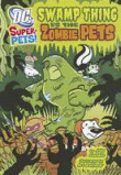 SWAMP THING VS THE ZOMBIE PETS