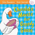 CHOCOLATE MOUSSE FOR GREEDY GOOSE