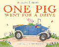 ONE PIG WENT FOR A DRIVE