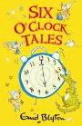 SIX O'CLOCK TALES