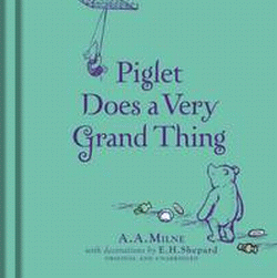 PIGLET DOES A VERY GRAND THING