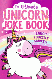 ULTIMATE UNICORN JOKE BOOK, THE