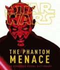 PHANTOM MENACE: EXPANDED VISUAL DICTIONARY