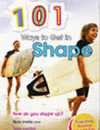101 WAYS TO GET IN SHAPE