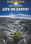 WHY IS THERE LIFE ON EARTH?