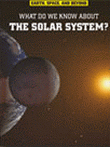WHAT DO WE KNOW ABOUT THE SOLAR SYSTEM?