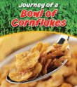 JOURNEY OF A BOWL OF CORNFLAKES