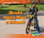 SHOULD HENRY WEAR A HELMET?