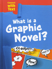 WHAT IS A GRAPHIC NOVEL?
