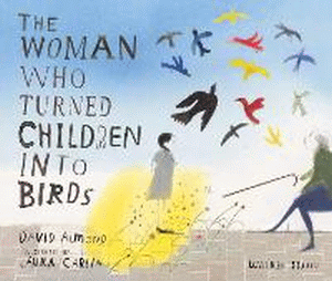 WOMAN WHO TURNED CHILDREN INTO BIRDS, THE