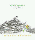 CHILD'S GARDEN: A STORY OF HOPE, A