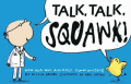 TALK, TALK, SQUAWK! HOW AND WHY ANIMALS COMMUNICAT