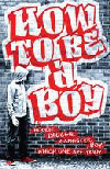 HOW TO BE A BOY