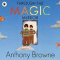 THROUGH THE MAGIC MIRROR