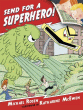 SEND FOR A SUPERHERO