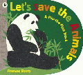 LET'S SAVE THE ANIMALS A FLIP-THE-FLAP BOOK