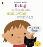 LIVING WITH MUM AND LIVING WITH DAD: MY TWO HOMES