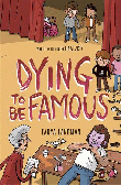 DYING TO BE FAMOUS
