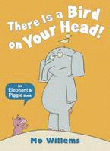 THERE IS A BIRD ON YOUR HEAD!
