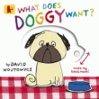 WHAT DOES DOGGY WANT? BOARD BOOK