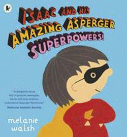 ISAAC AND HIS AMAZING ASPERGER SUPERPOWERS!