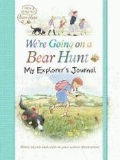 WE'RE GOING ON A BEAR HUNT: MY EXPLORER'S JOURNAL