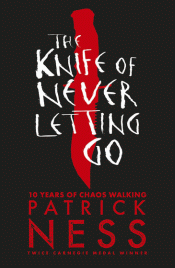 KNIFE OF NEVER LETTING GO, THE