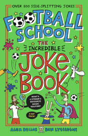 FOOTBALL SCHOOL: INCREDIBLE JOKE BOOK