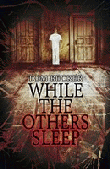 WHILE THE OTHERS SLEEP