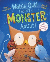 WATCH OUT! THERE'S A MONSTER ABOUT!