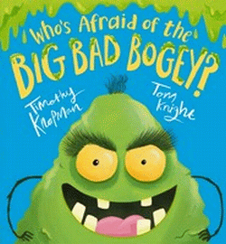 WHO'S AFRAID OF THE BIG BAD BOGEY?