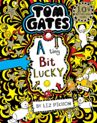 TOM GATES: TINY BIT LUCKY, A