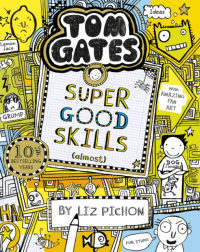 TOM GATES: SUPER GOOD SKILLS (ALMOST...)