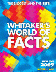 WHITAKER'S WORLD OF FACTS 2009