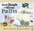 SMALL KNIGHT AND GEORGE AND THE PIRATES