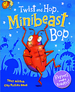 TWIST AND HOP, MINIBEAST BOP!
