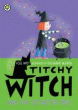 TITCHY WITCH AND THE GET-BETTER SPELL