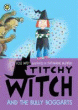 TITCHY WITCH AND THE BULLY BOGGARTS